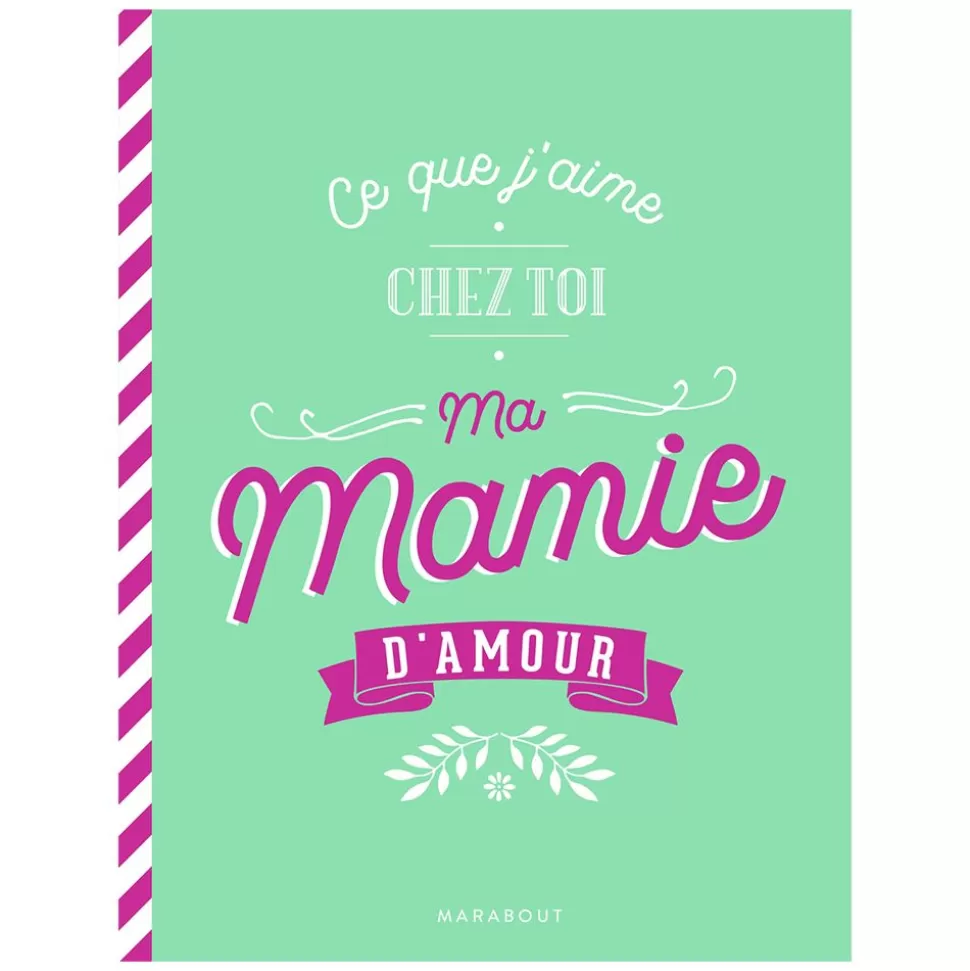 Ce Que J'Aime Chez Toi Ma Mamie D'Amour | Editions Marabout Online