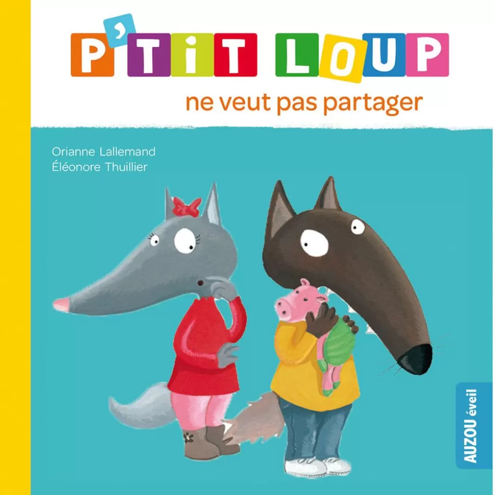 P'Tit Loup Ne Veut Pas Partager | Auzou Best